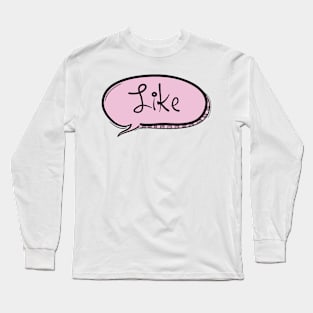 Like chat ballon Long Sleeve T-Shirt